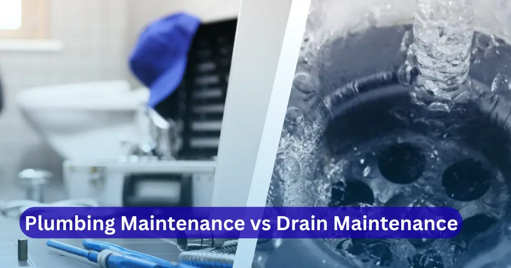 Plumbing Maintenance vs Drain Maintenance