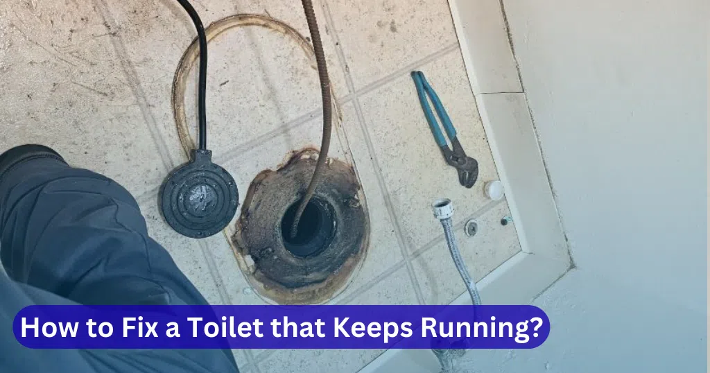 How to Fix a Toilet that Keeps Running?